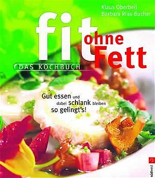 Fit ohne Fett - Das Kochbuch