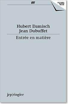 Hubert Damisch/Jean Dubuffet: Entrée en matière