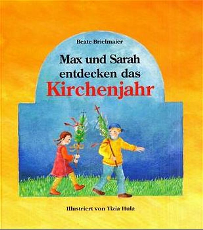 Max und Sarah entdecken das Kirchenjahr