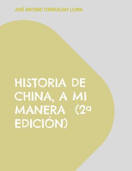 Historia de China, a mi manera (2ª edición)