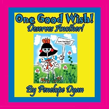 One Good Wish! Deserves Another!