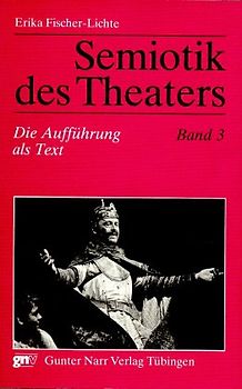 Semiotik des Theaters. Eine Einführung / Die Aufführung als Text