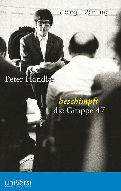 Peter Handke beschimpft die Gruppe 47