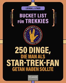 Die Bucket List für Trekkies. 222 Dinge, die man als Star-Trek-Fan getan haben sollte