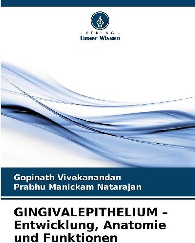 GINGIVALEPITHELIUM - Entwicklung, Anatomie und Funktionen