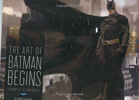 The Art of Batman Begins: Shadows of the Dark Knight - Mark Cotta Vaz