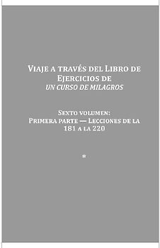 Viaje a Traves del Libro de Ejercicios Un Curso de Milagros Vol. 6