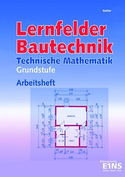 Lernfelder Bautechnik - Technische Mathematik