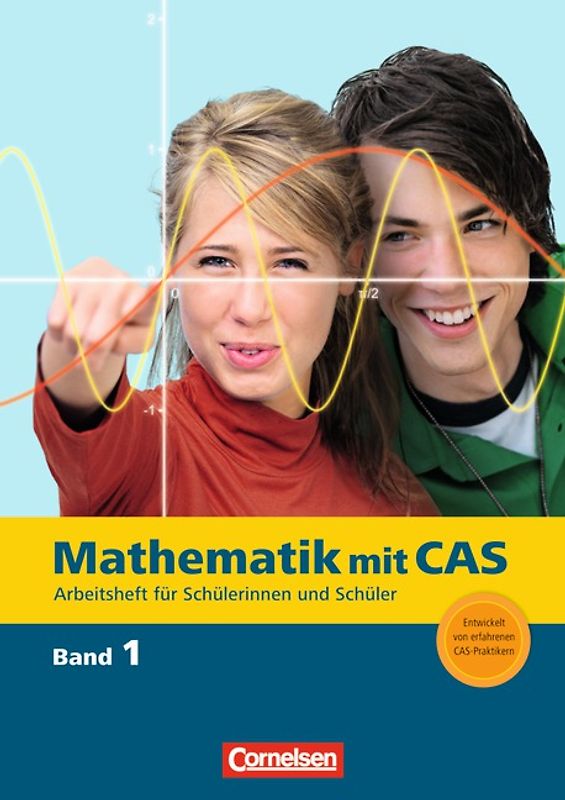 Mathematik mit CAS / Band 1 - Trigonometrie, Wahrscheinlichkeit, einfache Grenzwerte, Kugeln, ganzrationale Funktionen
