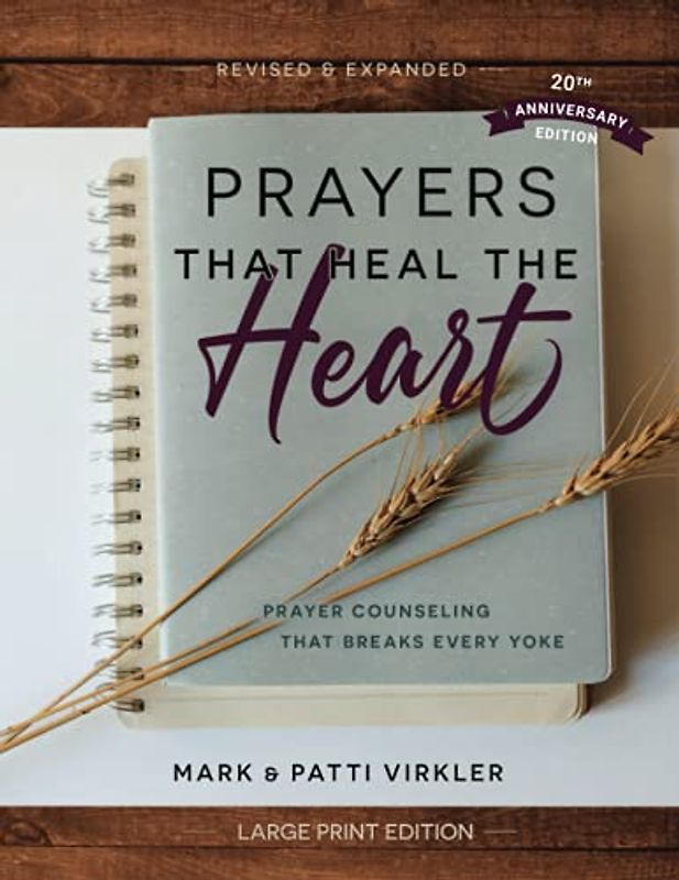 Prayers that Heal the Heart, Revised and Updated (Large Print Edition): Prayer Counseling That Breaks Every Yoke