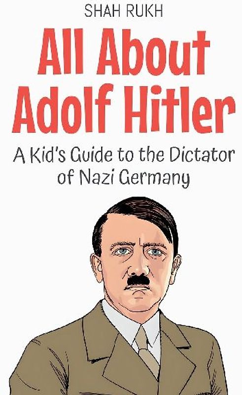 All About Adolf Hitler