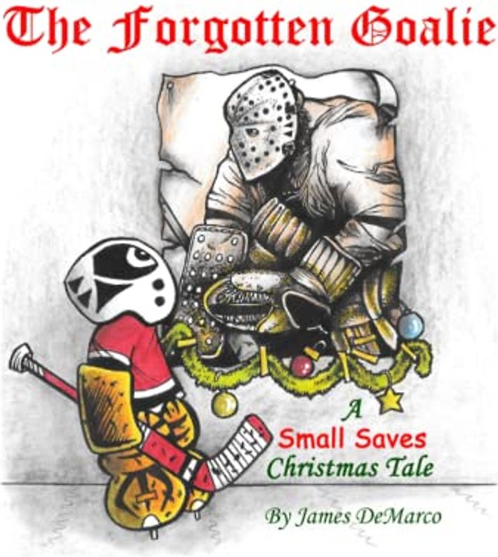 The Forgotten Goalie: A Small Saves Christmas Tale