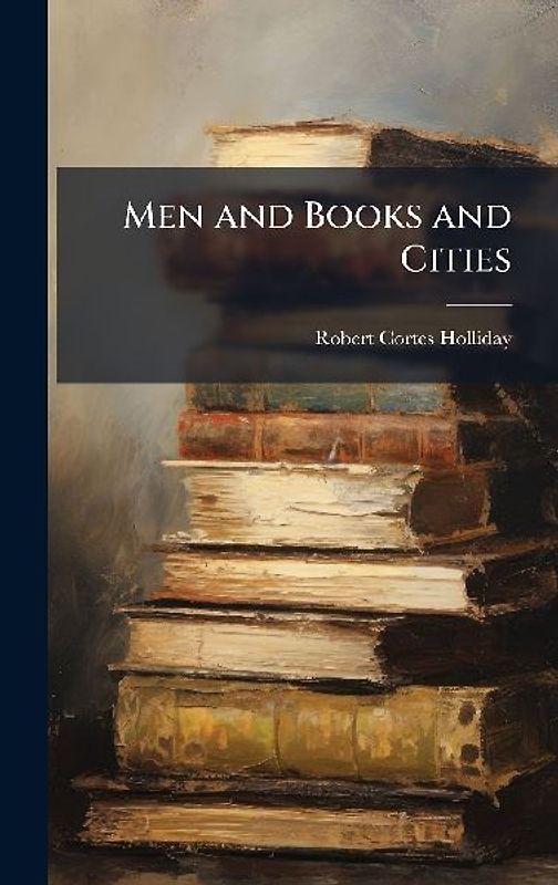 Men and Books and Cities