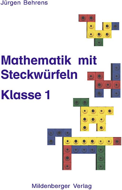 Mathematik mit Steckwürfeln, Klasse 1