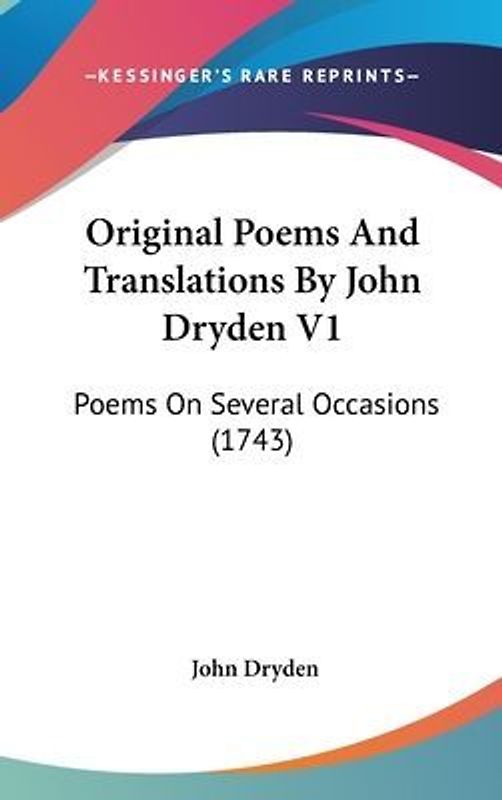 Original Poems And Translations By John Dryden V1
