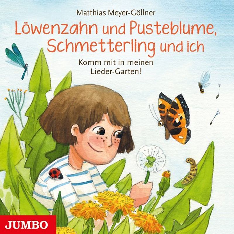 Löwenzahn und Pusteblume, Schmetterling und ich. Komm mit in meinen Lieder-Garten!
