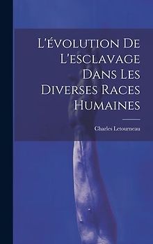 L'évolution De L'esclavage Dans Les Diverses Races Humaines