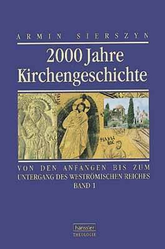 Zweitausend Jahre Kirchengeschichte / 2000 Jahre Kirchengeschichte - Band 1