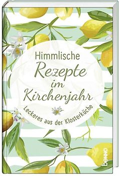Himmlische Rezepte im Kirchenjahr