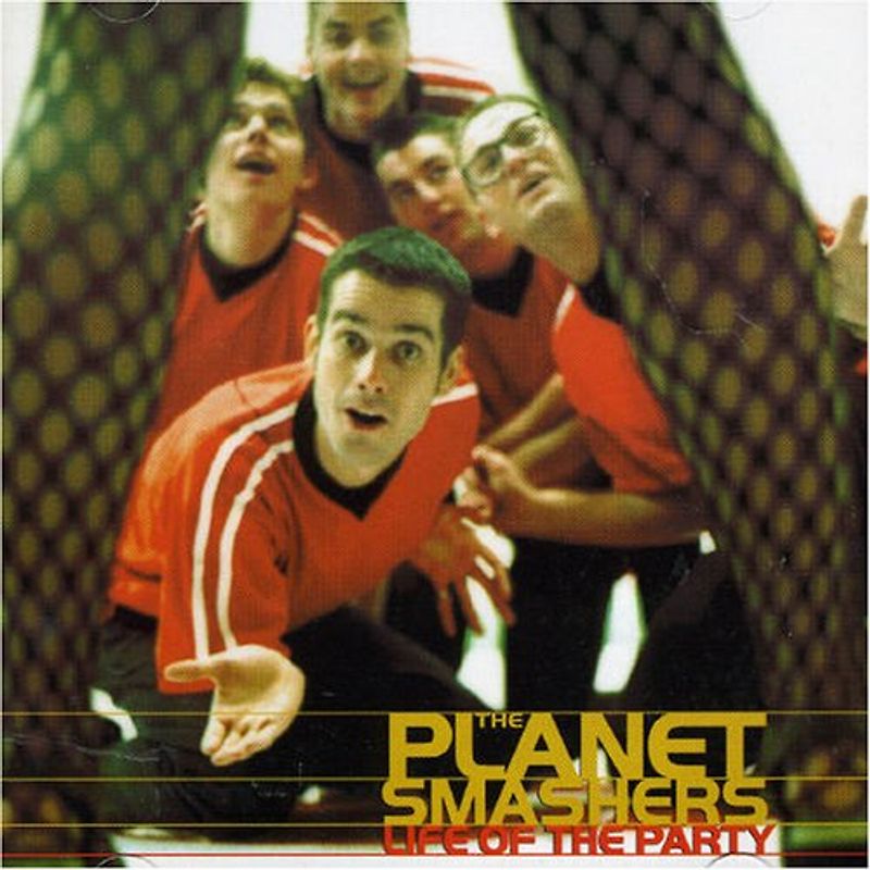 Planet Smashers - Life of the Party