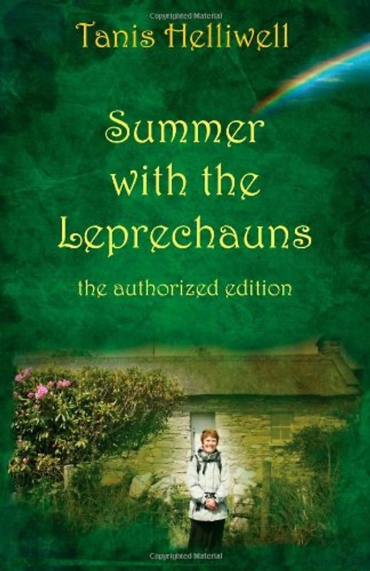 Summer with the Leprechauns: the authorized edition - Helliwell, Tanis
