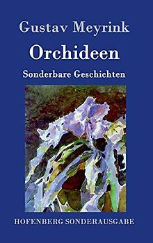 Orchideen: Sonderbare Geschichten