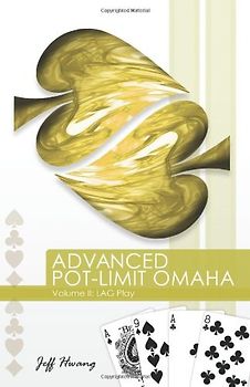 LAG Play: 2 (Advanced Pot-Limit Omaha) - Jeff Hwang