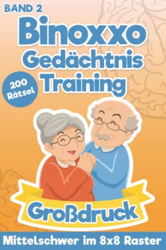 Binoxxo Rätsel für Senioren mit Großer Schrift: Gehirnjogging mit 200 Mittelschweren Binären Rätseln für Erwachsene