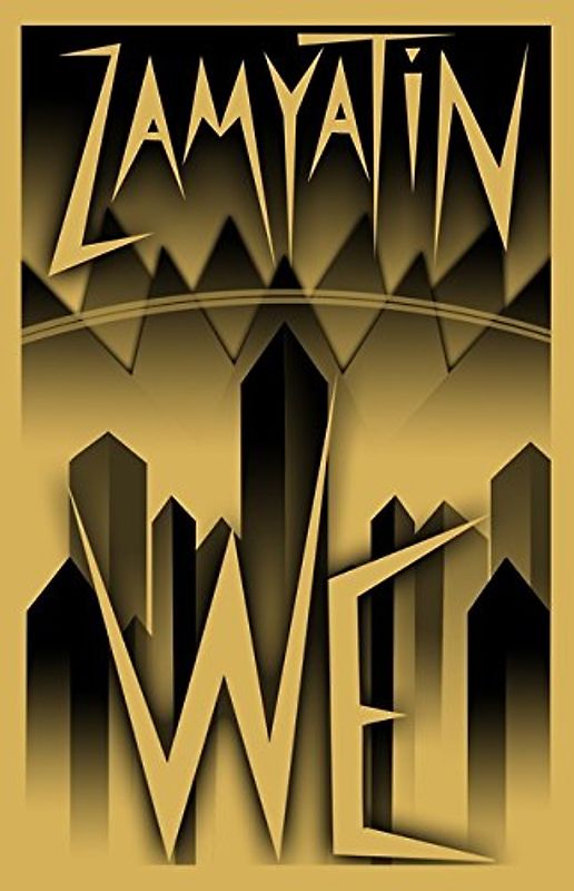We: by Yevgeny Zamyatin (Evergreens)