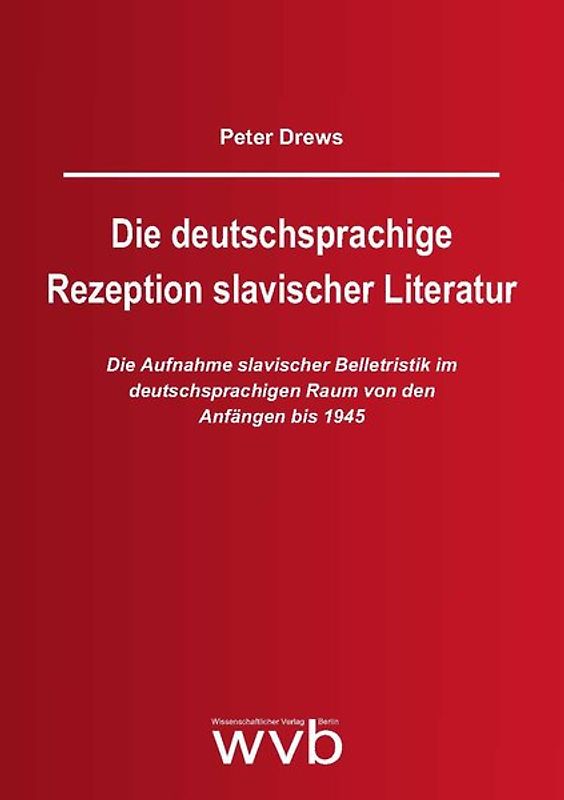 Die deutschsprachige Rezeption slavischer Literatur