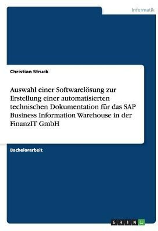Auswahl einer Softwarelösung zur Erstellung einer automatisierten technischen Dokumentation für das SAP Business Information Warehouse in der FinanzIT GmbH