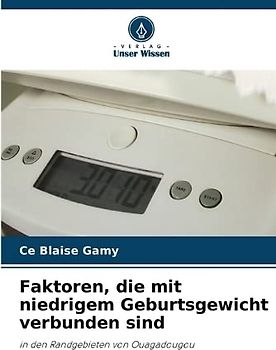 Faktoren, die mit niedrigem Geburtsgewicht verbunden sind: in den Randgebieten von Ouagadougou