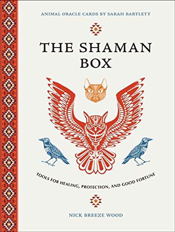 The Shaman Box: Tools for Healing, Protection, and Good Fortune