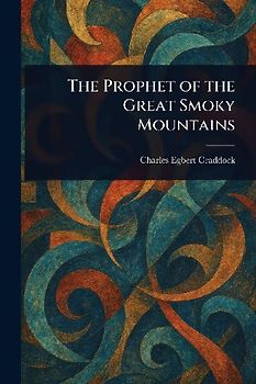 The Prophet of the Great Smoky Mountains