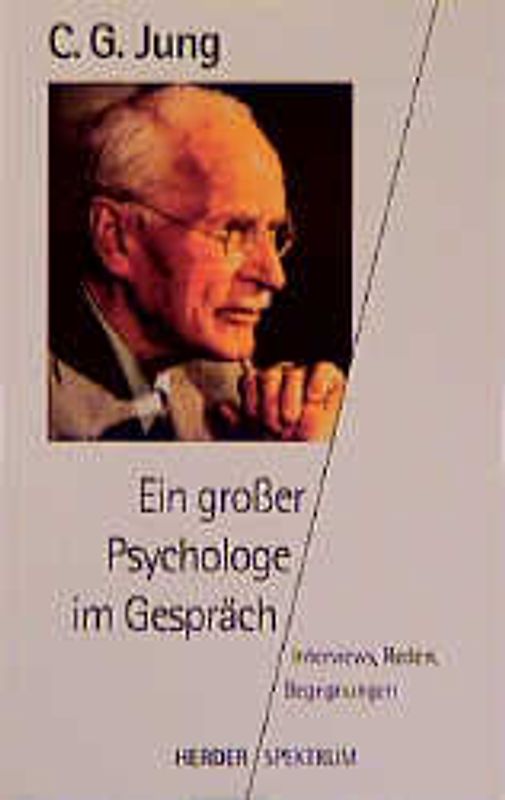 Ein grosser Psychologe im Gespräch. Interviews, Reden, Begegnungen