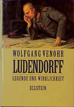 Ludendorff. Legende und Wirklichkeit