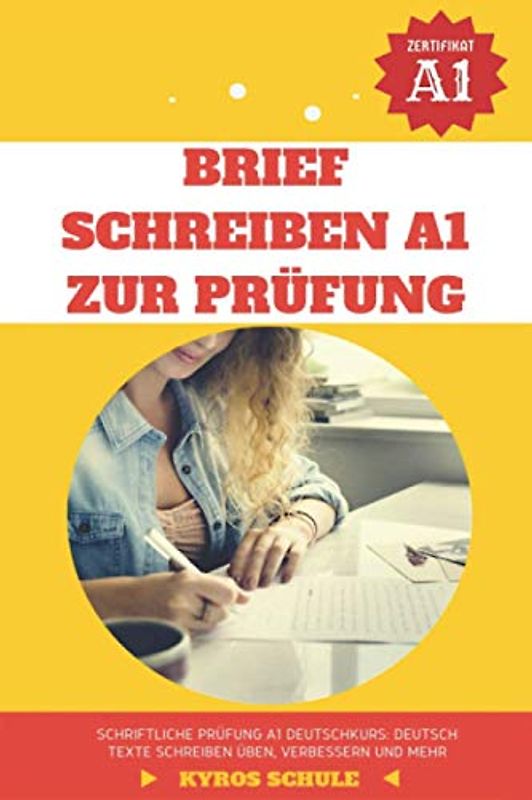 Brief Schreiben A1 zur Prüfung: Prüfungsvorbereitung: Beispiele für Briefe zu unterschiedlichen Themen
