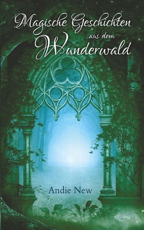Magische Geschichten aus dem Wunderwald