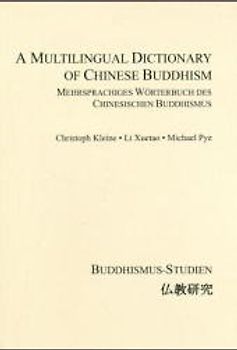 A Multilingual Dictionary of Chinese Buddhismus /Mehrsprachiges Wörterbuch des Chinesischen Buddhismus