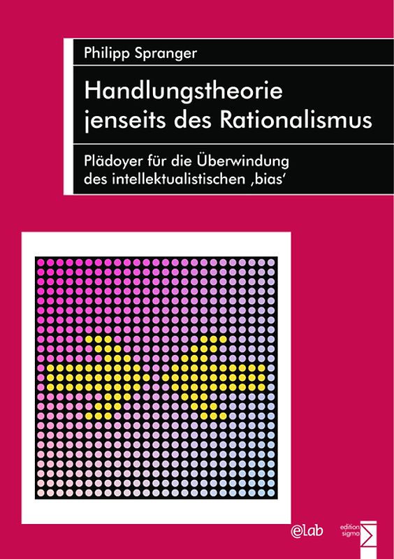 Handlungstheorie jenseits des Rationalismus