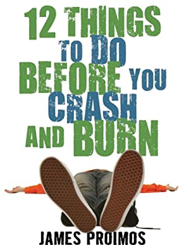 12 Things to Do Before You Crash and Burn