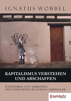 Kapitalismus verstehen und abschaffen