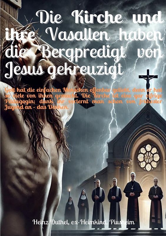 Die Kirche und ihre Vasallen haben die Bergpredigt von Jesus gekreuzigt