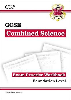 GCSE Combined Science Exam Practice Workbook - Foundation (includes answers)