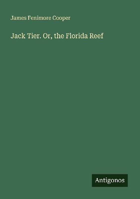 Jack Tier. Or, the Florida Reef
