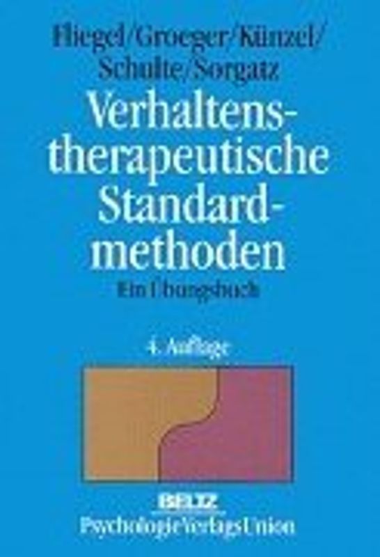 Verhaltenstherapeutische Standardmethoden. Ein Übungsbuch