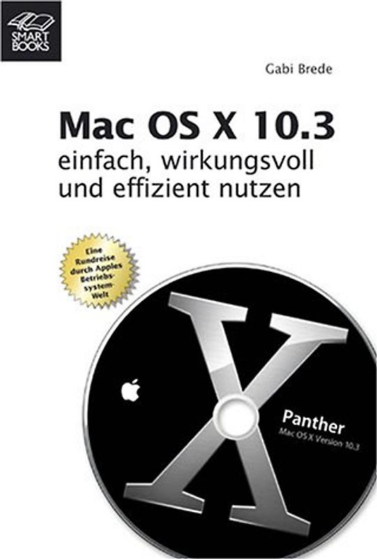 Mac OS X  Panther 10.3 - einfach, wirkungsvoll und effizient nutzen