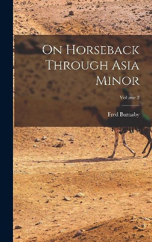 On Horseback Through Asia Minor; Volume 2