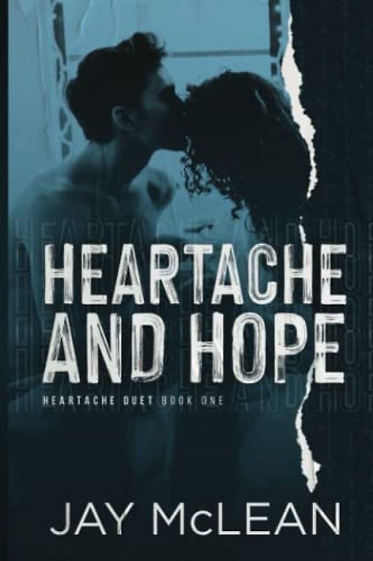 Heartache and Hope: Heartache Duet Book One (Heartache Duet series, Band 1)