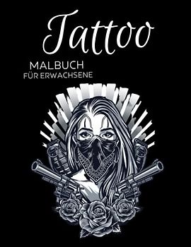 Tattoo Malbuch für Erwachsene: Anti-Stress-Geschenke, Detaillierte Tattoo-Designs zum Ausmalen